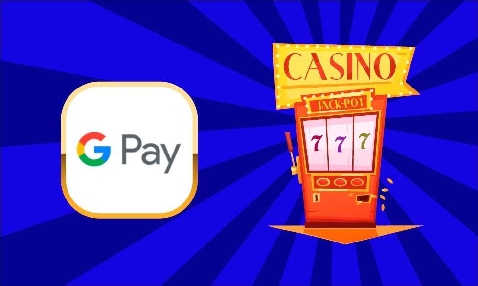 The Most Effective Google Pay Casino Sites for 2025